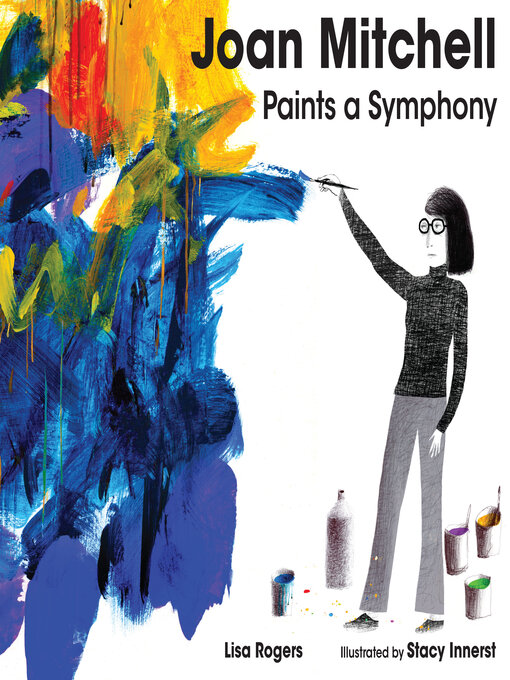 Title details for Joan Mitchell Paints a Symphony by Lisa Rogers - Available